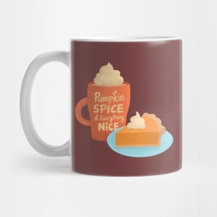 Pumpkin Spice and Everything Nice, Latte and Pie Mug